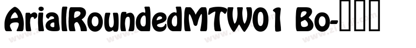 ArialRoundedMTW01 Bo字体转换